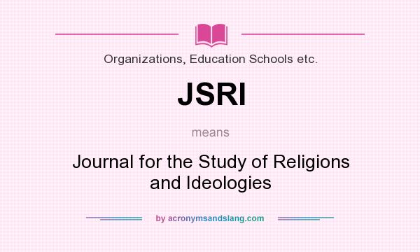 What does JSRI mean? It stands for Journal for the Study of Religions and Ideologies