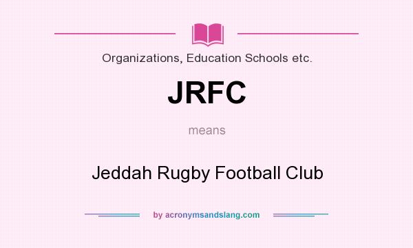 What does JRFC mean? It stands for Jeddah Rugby Football Club