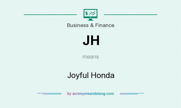 What does JH mean? It stands for Joyful Honda