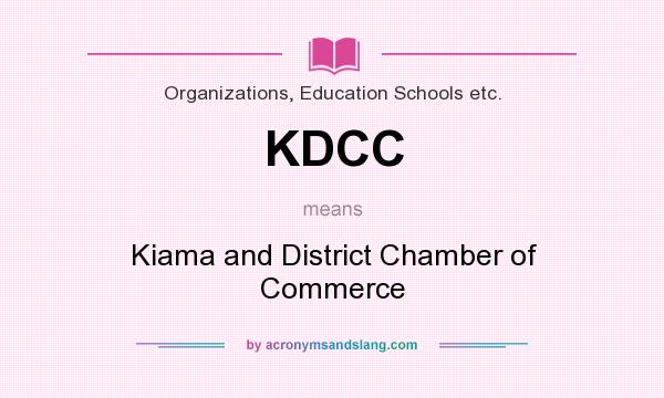 What does KDCC mean? It stands for Kiama and District Chamber of Commerce