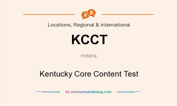 What does KCCT mean? It stands for Kentucky Core Content Test