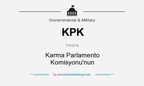 What does KPK mean? It stands for Karma Parlamento Komisyonu`nun