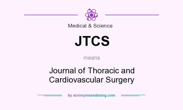 What does JTCS mean? It stands for Journal of Thoracic and Cardiovascular Surgery