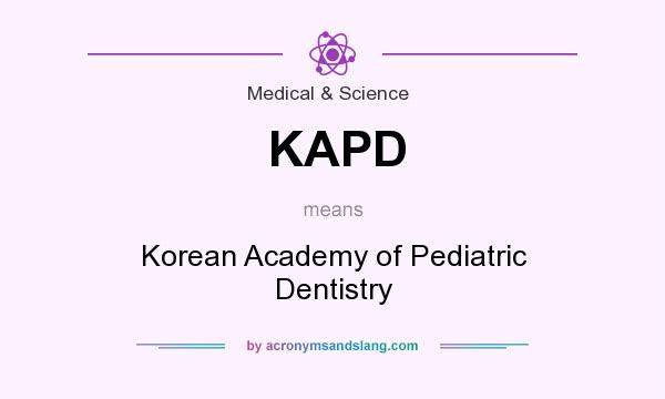 What does KAPD mean? It stands for Korean Academy of Pediatric Dentistry