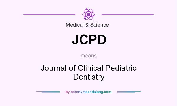 What does JCPD mean? It stands for Journal of Clinical Pediatric Dentistry