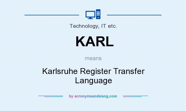 What does KARL mean? It stands for Karlsruhe Register Transfer Language