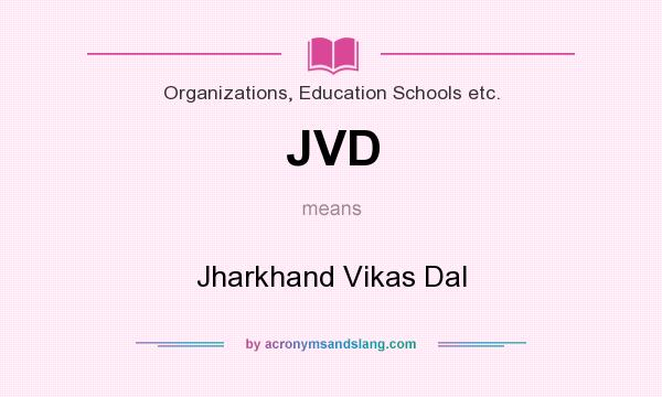 What does JVD mean? It stands for Jharkhand Vikas Dal