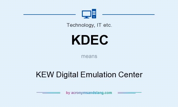 What does KDEC mean? It stands for KEW Digital Emulation Center