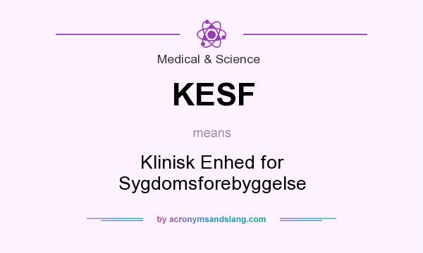 What does KESF mean? It stands for Klinisk Enhed for Sygdomsforebyggelse