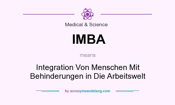 What does IMBA mean? It stands for Integration Von Menschen Mit Behinderungen in Die Arbeitswelt