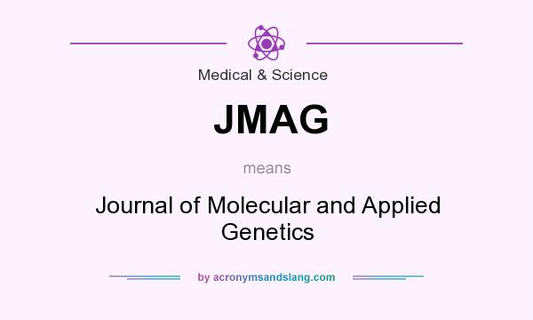 What does JMAG mean? It stands for Journal of Molecular and Applied Genetics