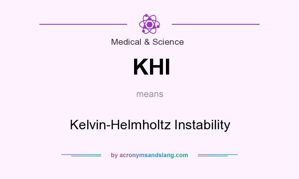 What does KHI mean? It stands for Kelvin-Helmholtz Instability