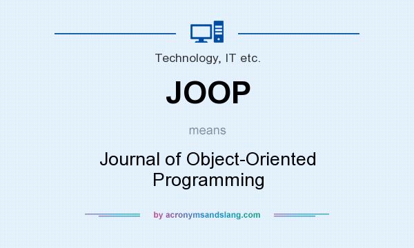 What does JOOP mean? It stands for Journal of Object-Oriented Programming