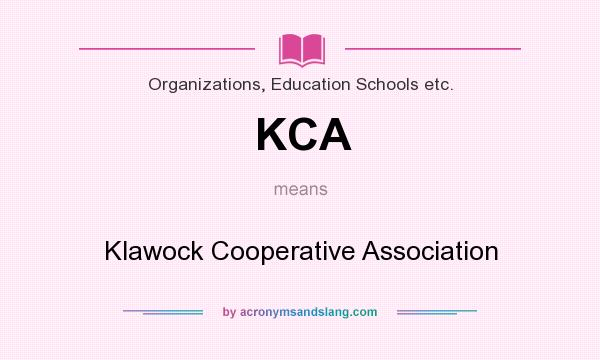 What does KCA mean? It stands for Klawock Cooperative Association