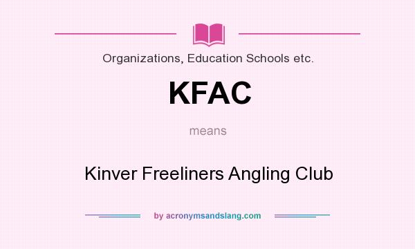 What does KFAC mean? It stands for Kinver Freeliners Angling Club