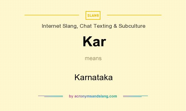 What does Kar mean? It stands for Karnataka