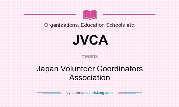 What does JVCA mean? It stands for Japan Volunteer Coordinators Association