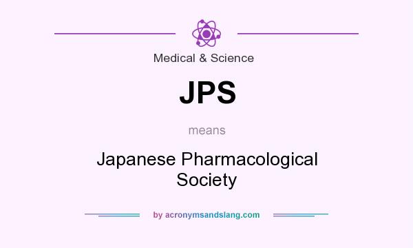 What does JPS mean? It stands for Japanese Pharmacological Society