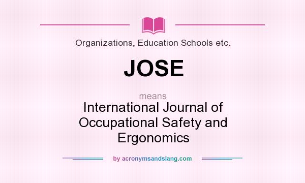 What does JOSE mean? It stands for International Journal of Occupational Safety and Ergonomics
