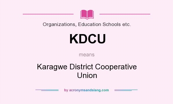 What does KDCU mean? It stands for Karagwe District Cooperative Union