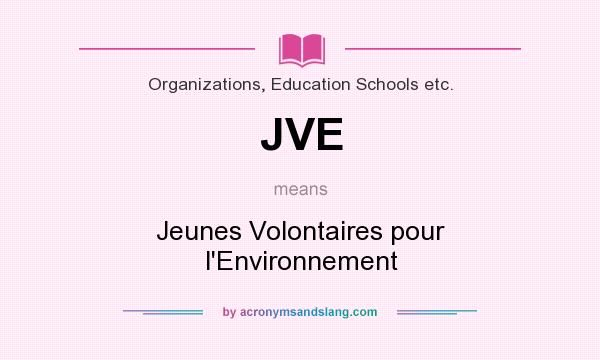 What does JVE mean? It stands for Jeunes Volontaires pour l`Environnement