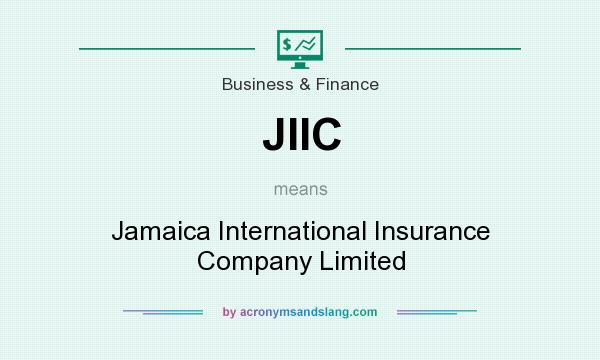 What does JIIC mean? It stands for Jamaica International Insurance Company Limited