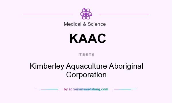 What does KAAC mean? It stands for Kimberley Aquaculture Aboriginal Corporation