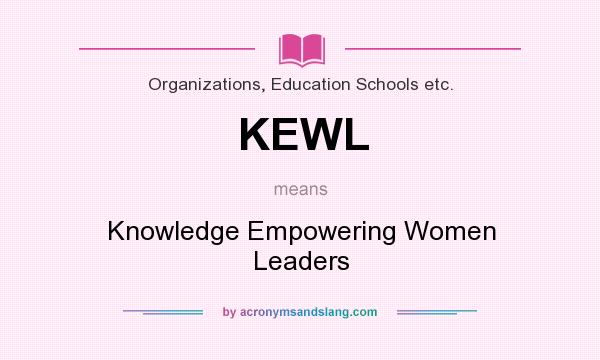 What does KEWL mean? It stands for Knowledge Empowering Women Leaders