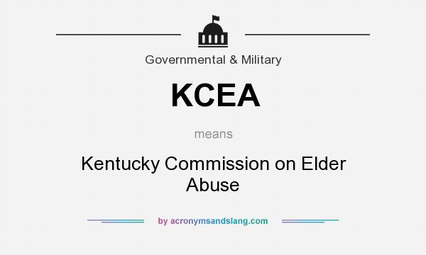 What does KCEA mean? It stands for Kentucky Commission on Elder Abuse