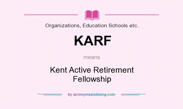 What does KARF mean? It stands for Kent Active Retirement Fellowship
