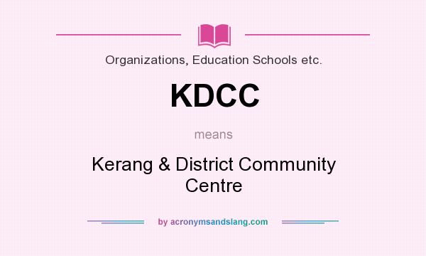 What does KDCC mean? It stands for Kerang & District Community Centre