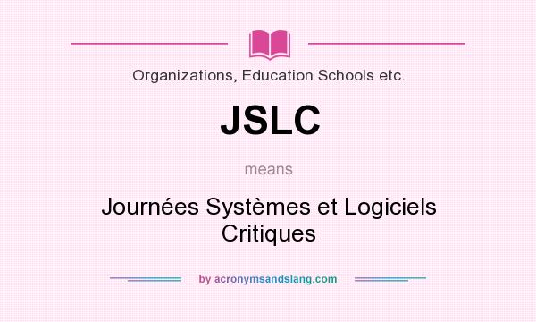 What does JSLC mean? It stands for Journées Systèmes et Logiciels Critiques