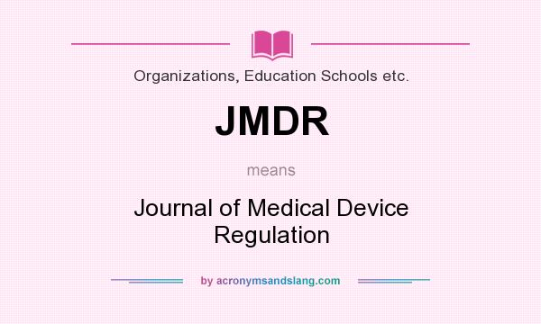 What does JMDR mean? It stands for Journal of Medical Device Regulation