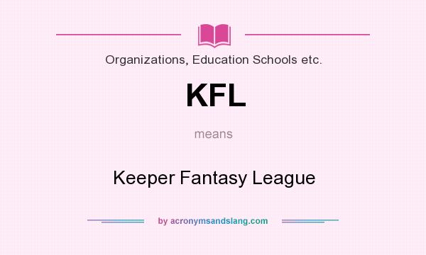 What does KFL mean? It stands for Keeper Fantasy League