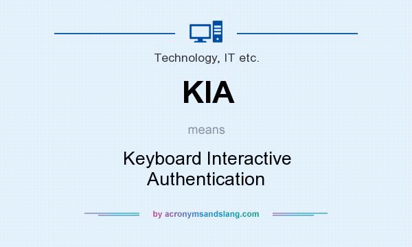 What does KIA mean? It stands for Keyboard Interactive Authentication