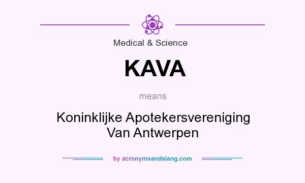 What does KAVA mean? It stands for Koninklijke Apotekersvereniging Van Antwerpen