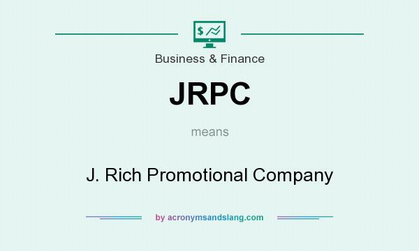 What does JRPC mean? It stands for J. Rich Promotional Company
