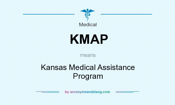 What does KMAP mean? It stands for Kansas Medical Assistance Program