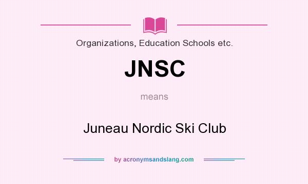 What does JNSC mean? It stands for Juneau Nordic Ski Club