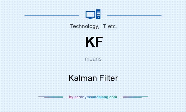 What does KF mean? It stands for Kalman Filter
