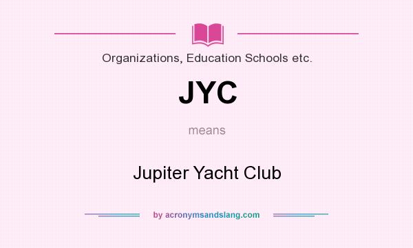 What does JYC mean? It stands for Jupiter Yacht Club