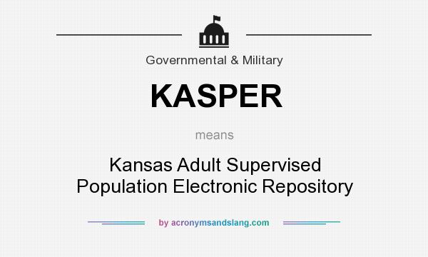 What does KASPER mean? It stands for Kansas Adult Supervised Population Electronic Repository