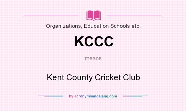 What does KCCC mean? It stands for Kent County Cricket Club