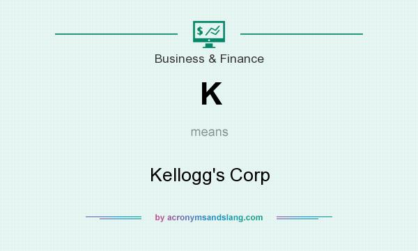 What does K mean? It stands for Kellogg`s Corp