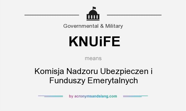 What does KNUiFE mean? It stands for Komisja Nadzoru Ubezpieczen i Funduszy Emerytalnych