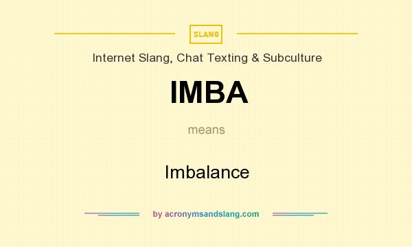 What does IMBA mean? It stands for Imbalance