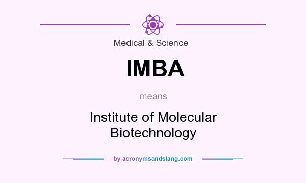 What does IMBA mean? It stands for Institute of Molecular Biotechnology