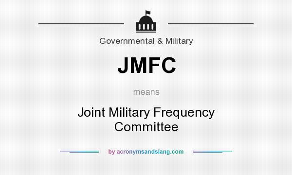 What does JMFC mean? It stands for Joint Military Frequency Committee