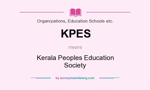 What does KPES mean? It stands for Kerala Peoples Education Society