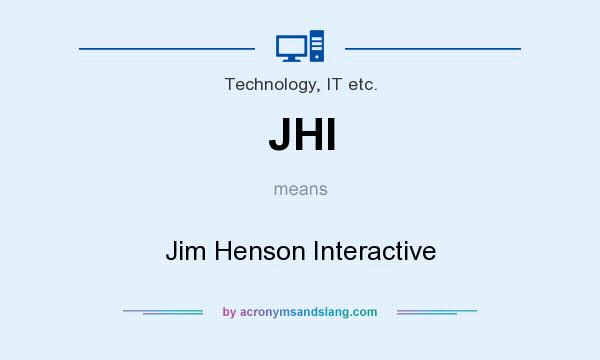 What does JHI mean? It stands for Jim Henson Interactive